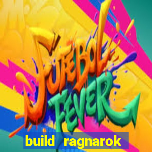 build ragnarok history reborn rag